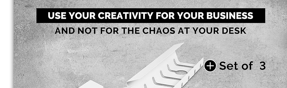 Use your creativity for your business and not for the chaos at your desk