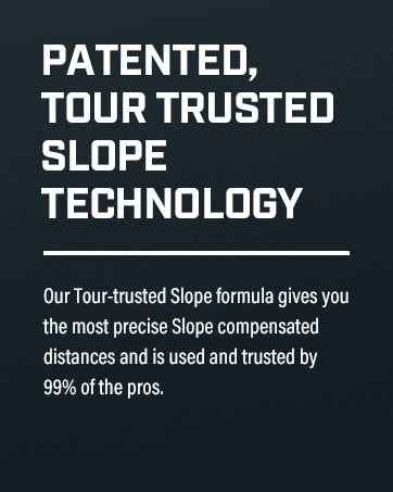 Patented, Tour Trusted SLOPE Technology