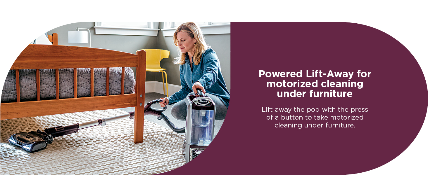 Powered Lift-Away for motorized cleaning under furniture Lift away the pod with the press of button