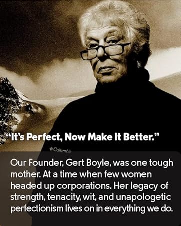It's perfect, now make it better, Gert Boyle
